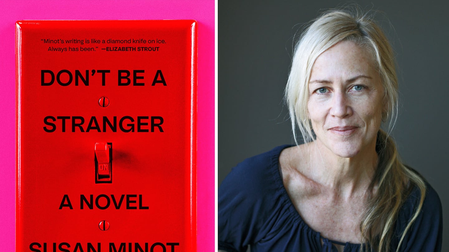 Susan Minot and the cover of her novel “Don’t Be a Stranger.”